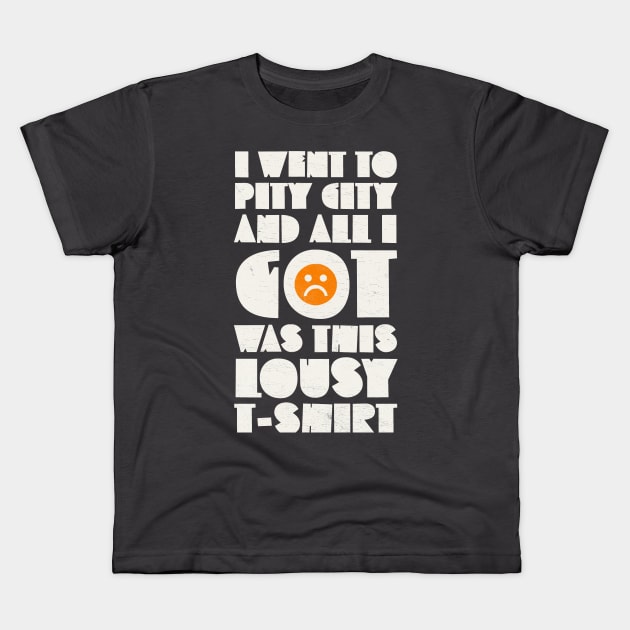I Went to Pity City and All I Got Was This Lousy T-shirt Kids T-Shirt by Camp Happy Hour